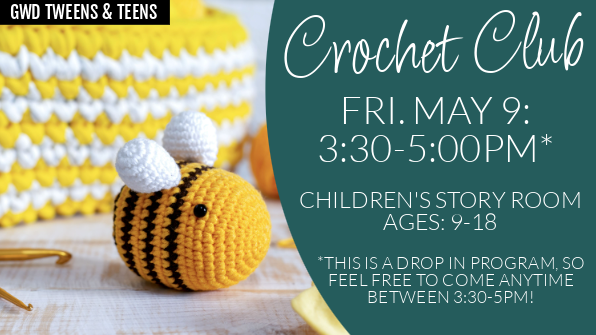 Tween/Teen Crochet Club May 10