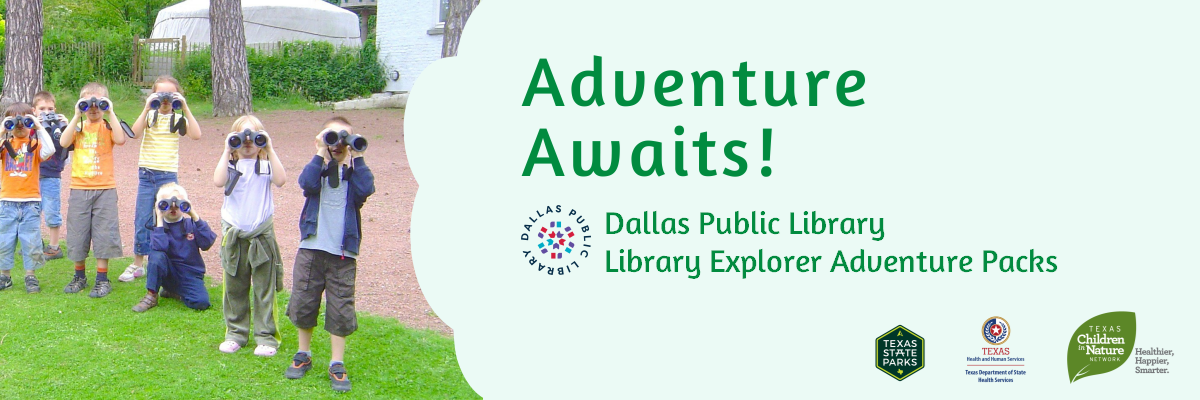 Photo of a group of kids all using binoculars with the text Adventure Awaits! Dallas Public LIbrary LIbrary explorer adventure packs