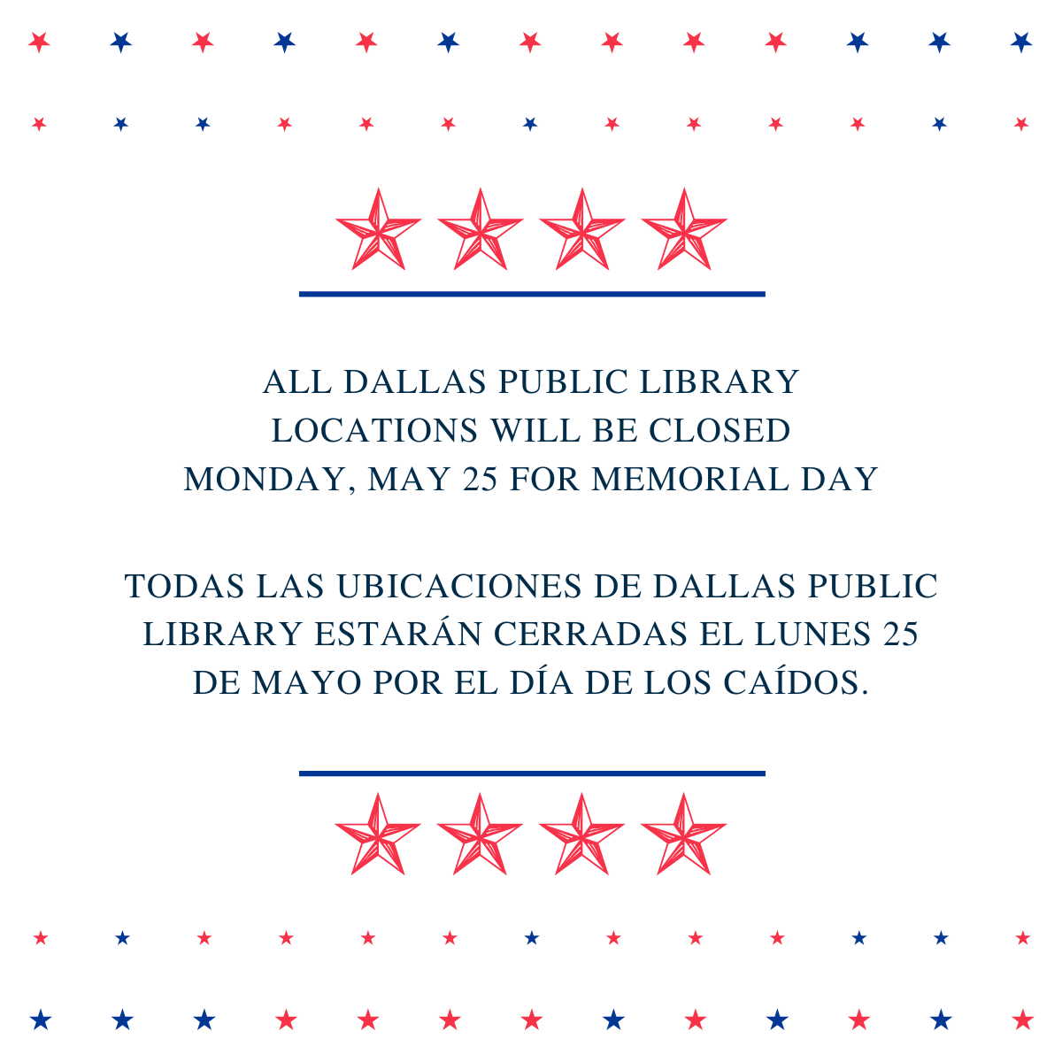All Dallas Public Library locations will be closed Monday, May 25 for Memorial Day.