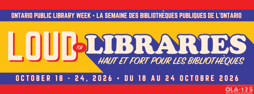 Ontario Public Library Week Loud for Libraries