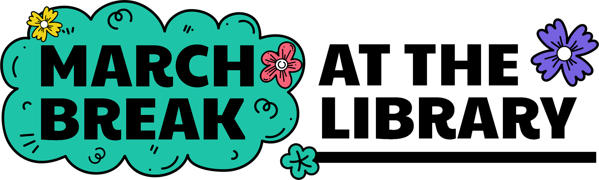 An image of text reading March break at the library, surrounded by flowers.