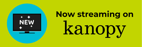 Now streaming on Kanopy