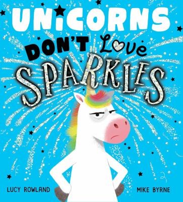 Book cover image of the children's picture book, "Unicorns don't love sparkles!"
