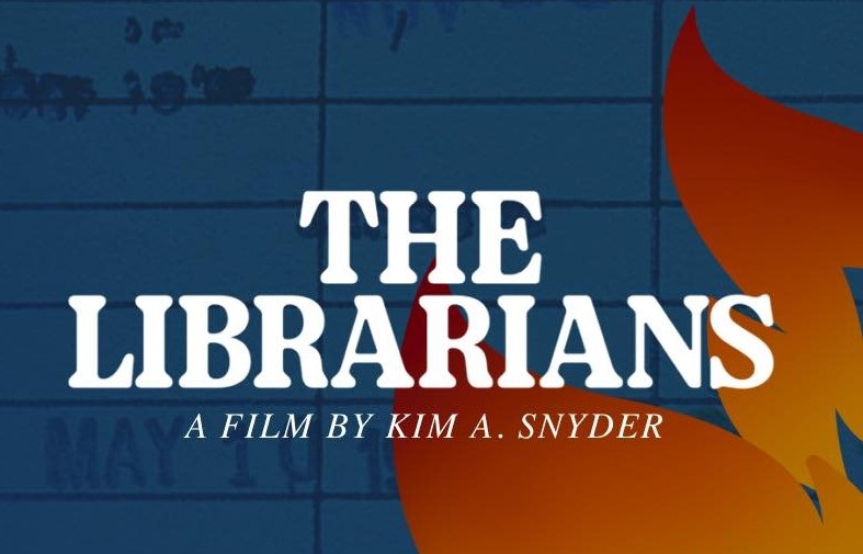 Rectangle of blue background of old library pocket check-out card with orange and red flames in lower right corner.  Text in white superimposed on top reads "The Librarians", a film by Kim A. Snyder