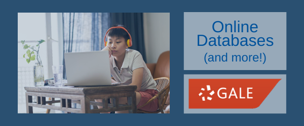 Online Databases and more! Gale