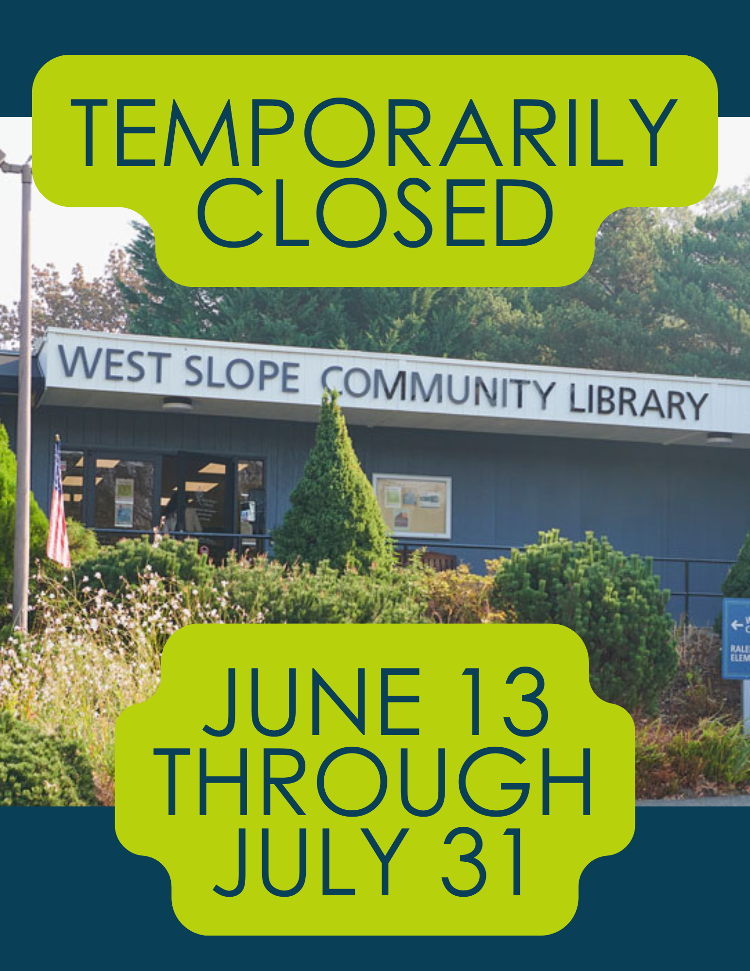 Image with details about West Slope's Temporary Closure from June 13-July 31