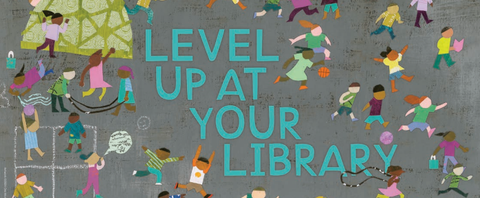 Artwork for summer reading program theme: Level Up at Your Library Artwork for summer reading program theme: Level Up at Your Library