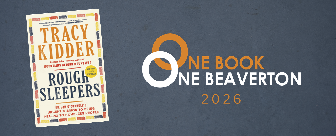 One Book, One Beaverton logo with Rough Sleepers by Tracy Kidder book cover image.