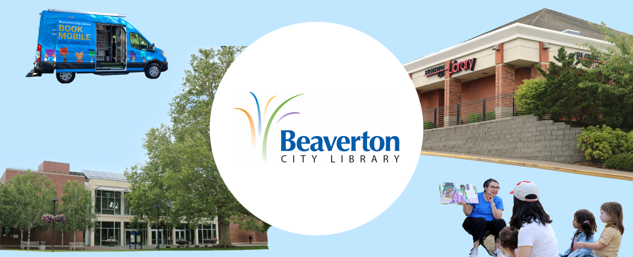 Graphic with Beaverton City Library logo in white circle and four color images of library buildings and services.
