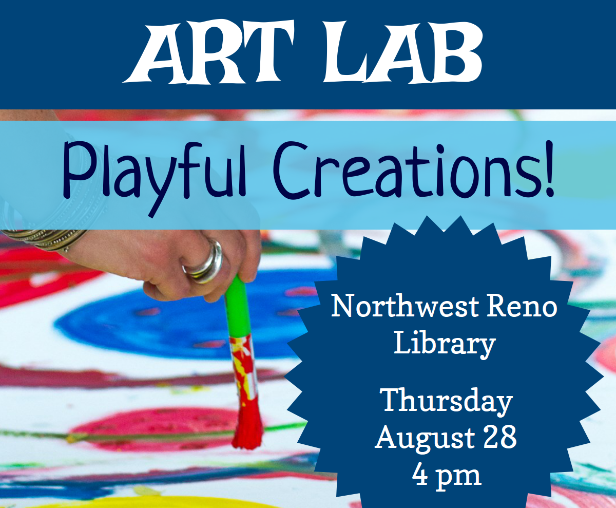 Art Lab Playful Creations! Northwest Reno Library Thursday, August 28, 4 pm