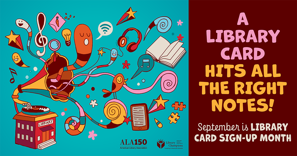 A library card hits all the right notes. September is Library Card Sign-Up Month