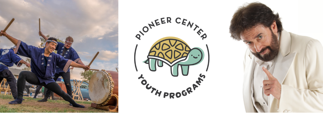 Pioneer Center Youth Programs