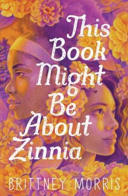 Book Cover: This Book Might Be About Zinnia