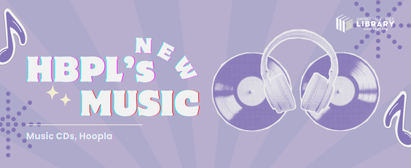 HBPL New Music Newsletter Banner with images of music notes, cds, and headphones.