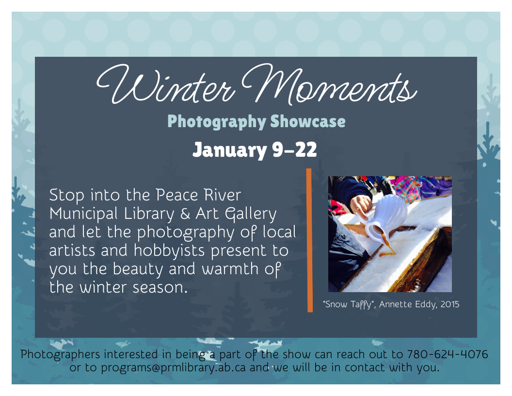 Winter Moments Photography Showcase from January 9th to 22nd. Winter Moments Photography Showcase from January 9th to 22nd.