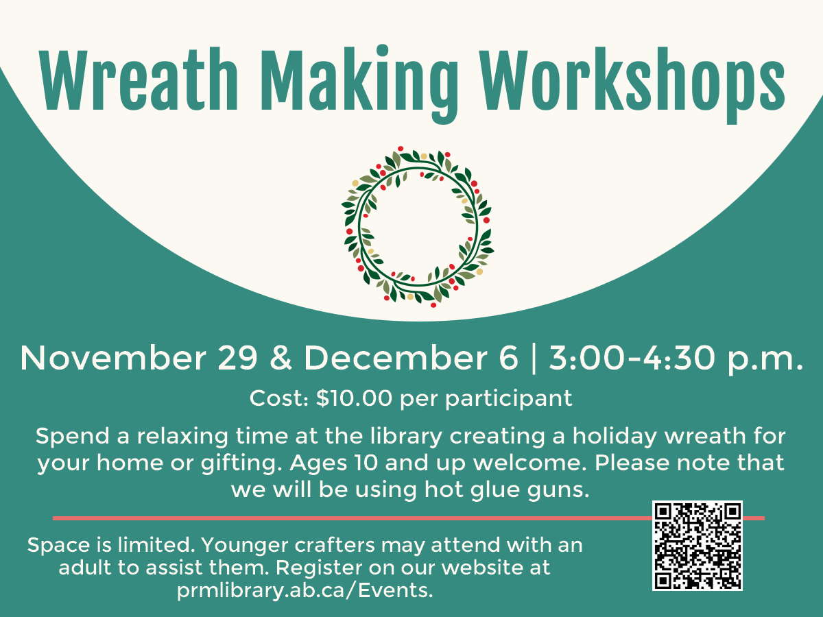 Wreath Making Workshops - November 29 and December 6 from 3 to 4:30pm.
