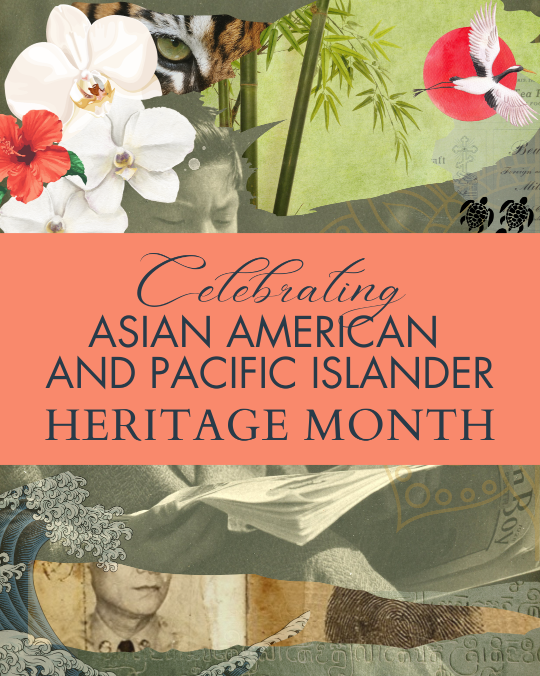 CELEBRATING ASIAN AMERICAN AND PACIFIC ISLANDER HERITAGE MONTH