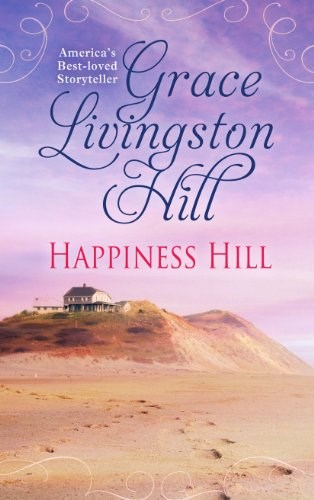 This Happiness Hill by Grace Livingston Hill