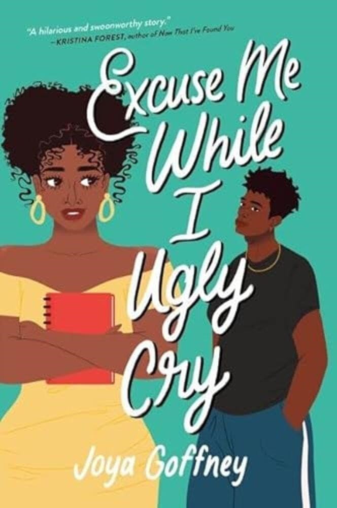 Excuse Me While I Ugly Cry by Joya Goffney