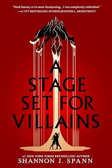 A Stage Set for Villains by Shannon J. Spann