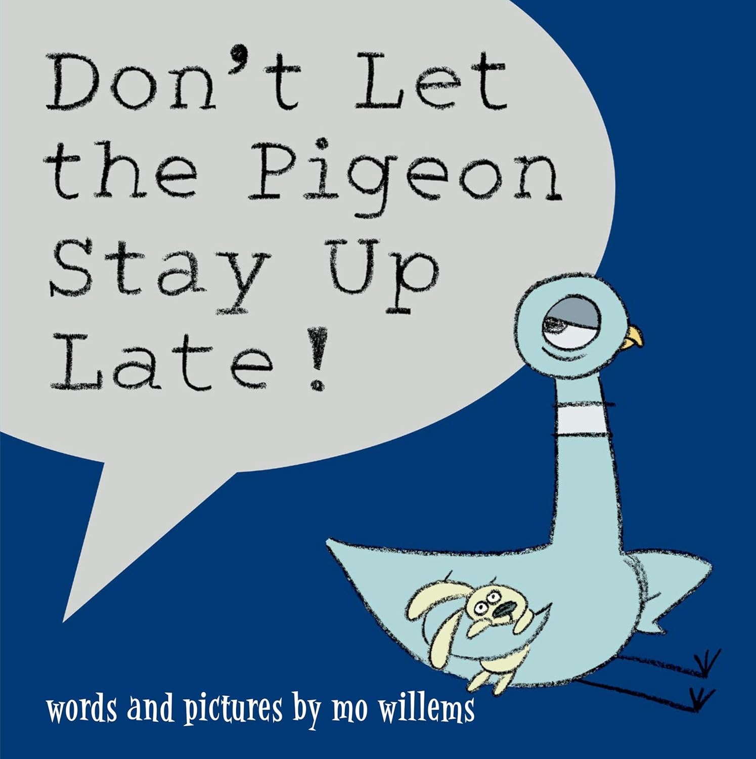 Don't Let The Pigeon Stay Up Late! by Mo Willems