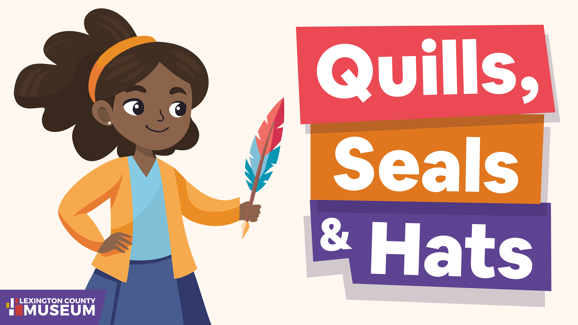 Quills, Seals & Hats with Lexington County Museum