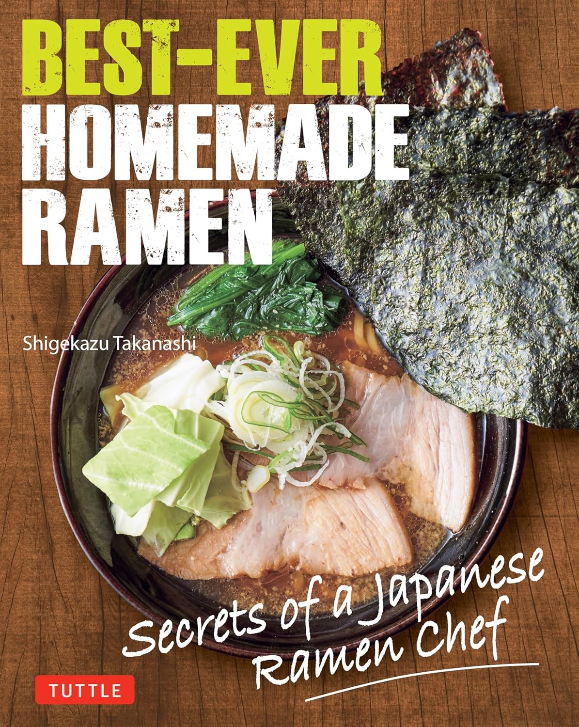 Best-Ever Homemade Ramen by Shigekazu Takenashi