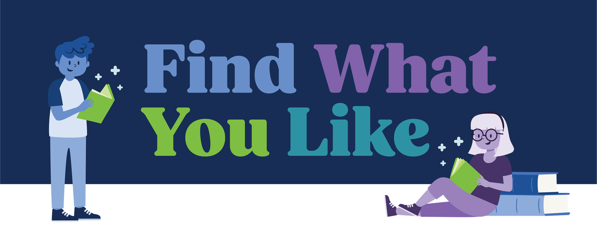 Illustrated banner of two people reading with the words Read What You Like in the center.