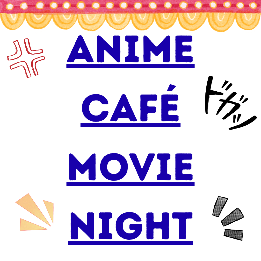 Anime Cafe Movie Night