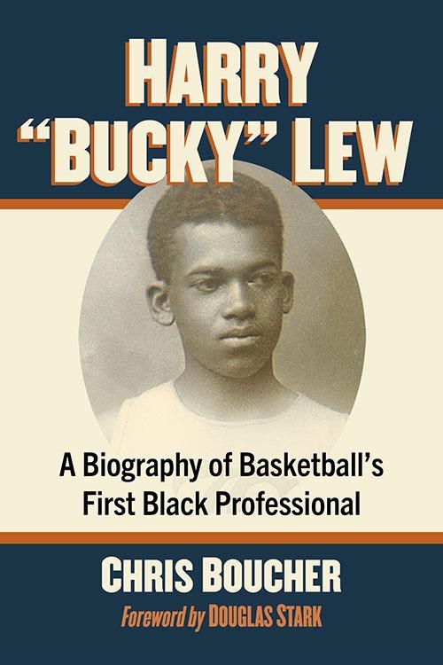 Book cover: Harry "Bucky" lew, a biography of Basketball's First Black Professional