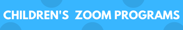 Section header for "Children's Zoom Programs."
