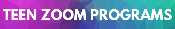 Section header for "Teen Zoom Programs."