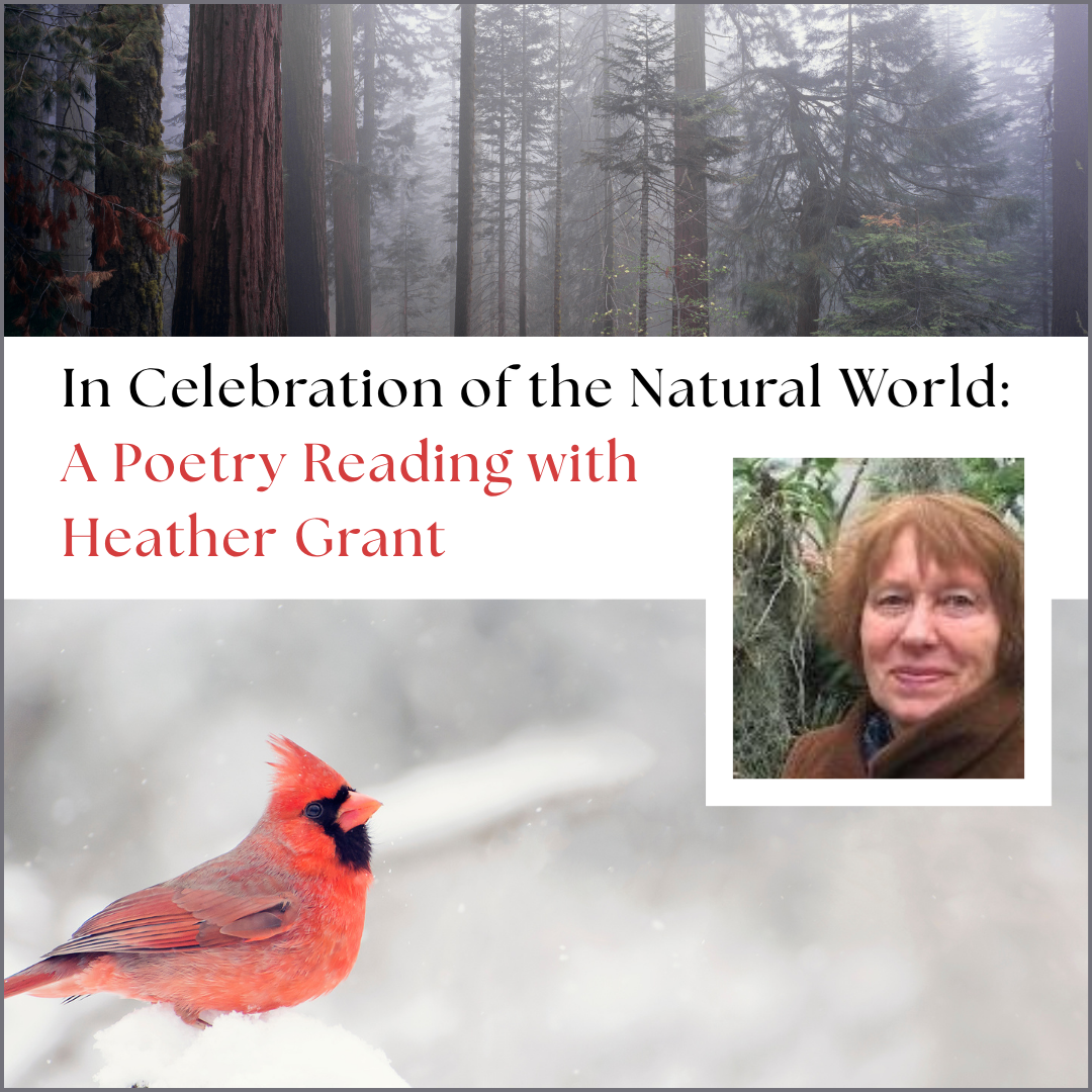 In Celebration of the Natural World: A Poetry Reading with Heather Grant