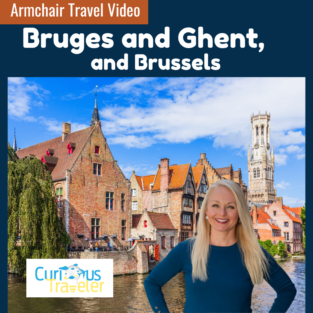 Armchair Travel Bruges and Ghent and Brussels