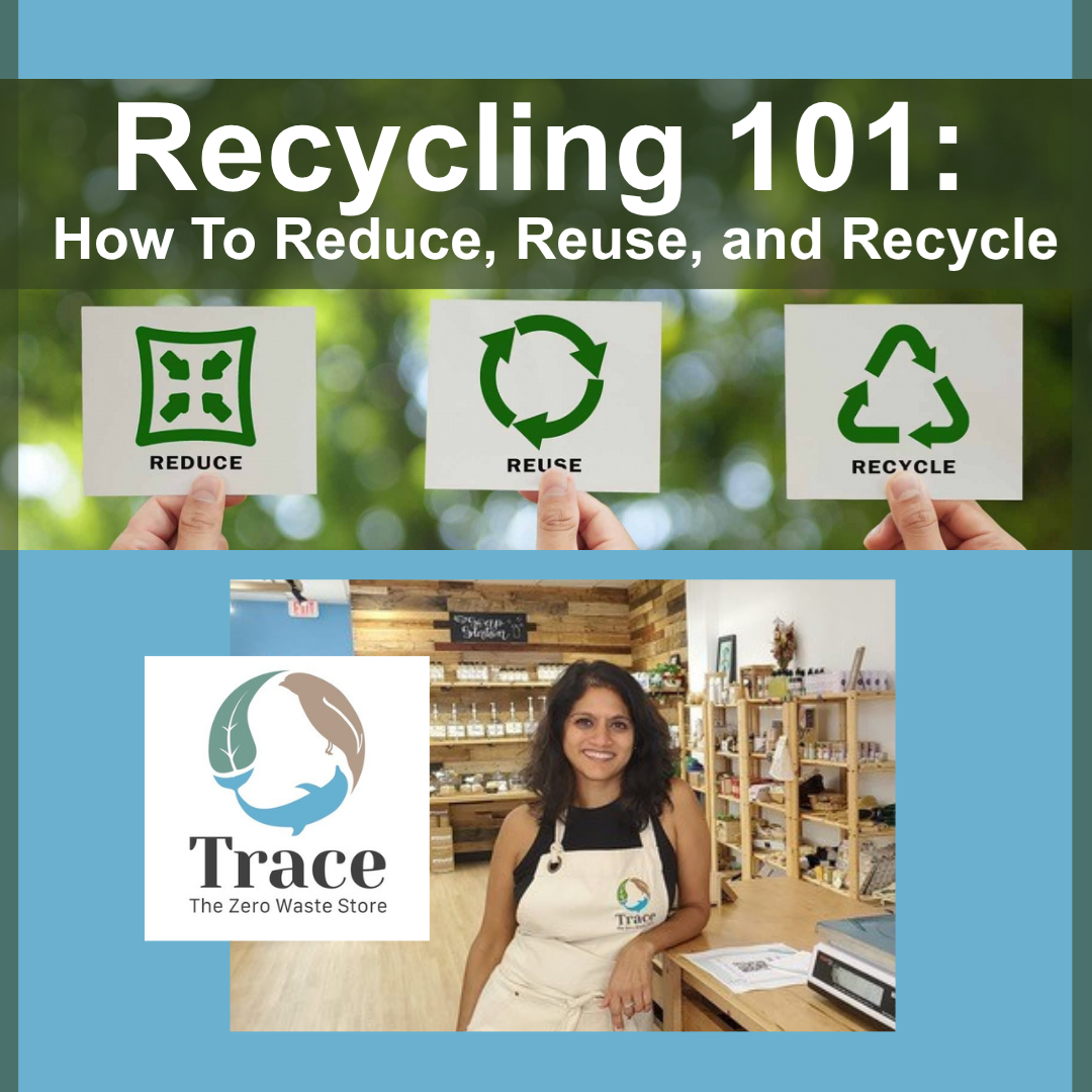 Recycling 101: How to Reduce, Reuse, and Recycle 