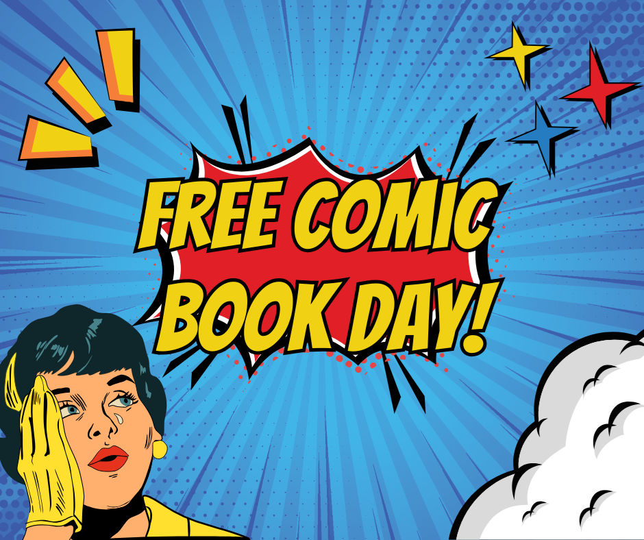comic style graphic with woman looking at the headline reading Free Comic Book Day!
