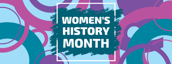 Light blue banner featuring turquoise, purple and dark pink abstract shapes with the text Women's History Month. 