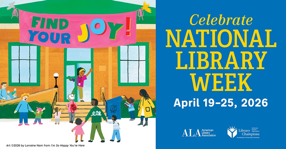 Celebrate National Library Week April 19-25, 2026. Cartoon image of a school with parents and kids. Find Your Joy! on a banner. 
