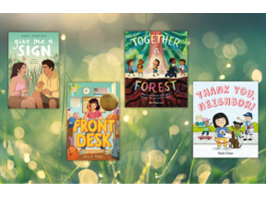 Silicon Valley Reads books for youth: Thank You, Neighbor; Together, a Forest; Front Desk; Give Me a Sign