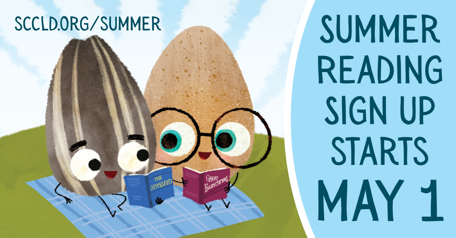 An illustrated seed and egg sit together on a blanked in a grass field. Each has a book in their arms. Summer Reading Sign Up May 1. sccld.org/summer