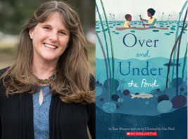 Picture of author Kate Messner and the book Over and Under: the Pond. 