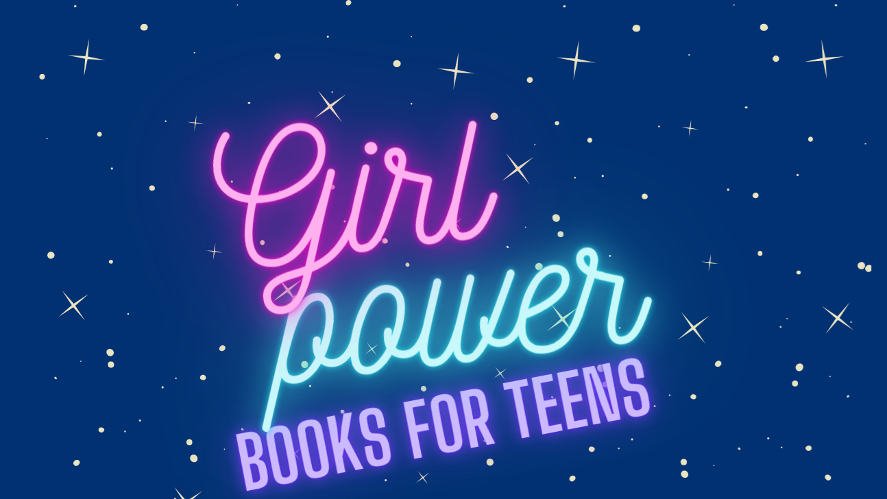 Girl Power Books for Teens