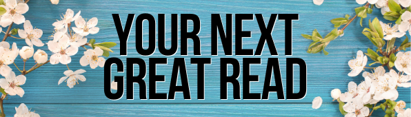 Cherry blossoms in front of a blue wood grain background with the words Your Next Great Read