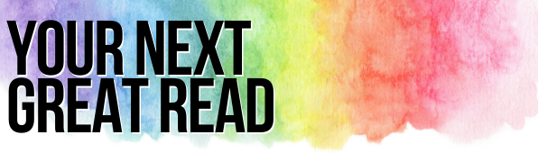 Watercolor rainbow background with the words Your Next Great Read