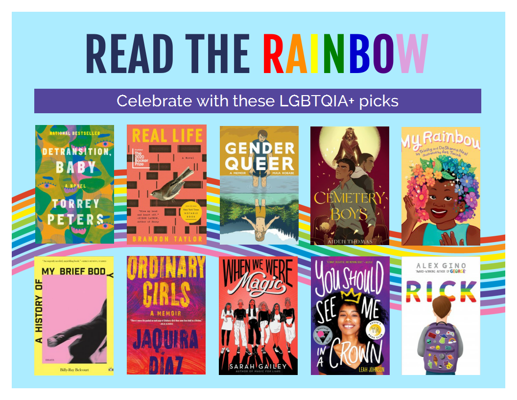 Read the Rainbow! Click the image for an interactive flyer of LGBTQIA+ book picks.