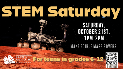 Image of Mars rover with text "STEM Saturday, Saturday, October 21st, 1PM-2PM. Make edible Mars rovers! For teens in grades 6-12.