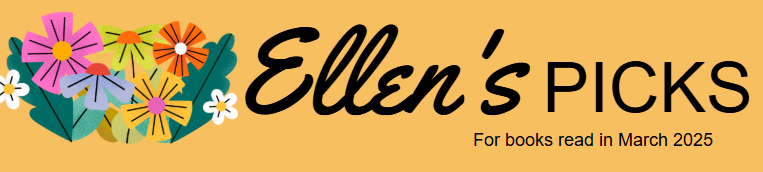 Banner that reads "Ellen's Picks for books read in February 2025" with a black, yellow, green, and red ribbon on the left side that reads "Black History Month"