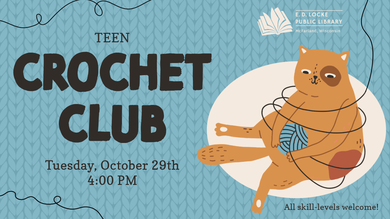 Teen Crochet Club. Tuesday, October 29th 4:00 PM. All skill levels welcome!