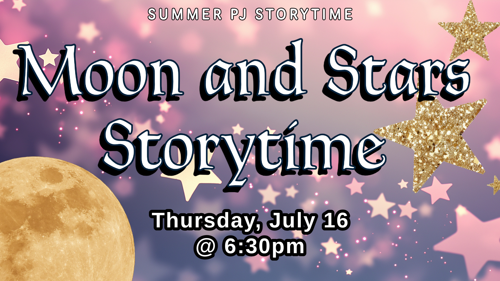 Summer PJ Storytime: Moon and Stars Storytime. Thursday, July 16 @ 6:30 pm