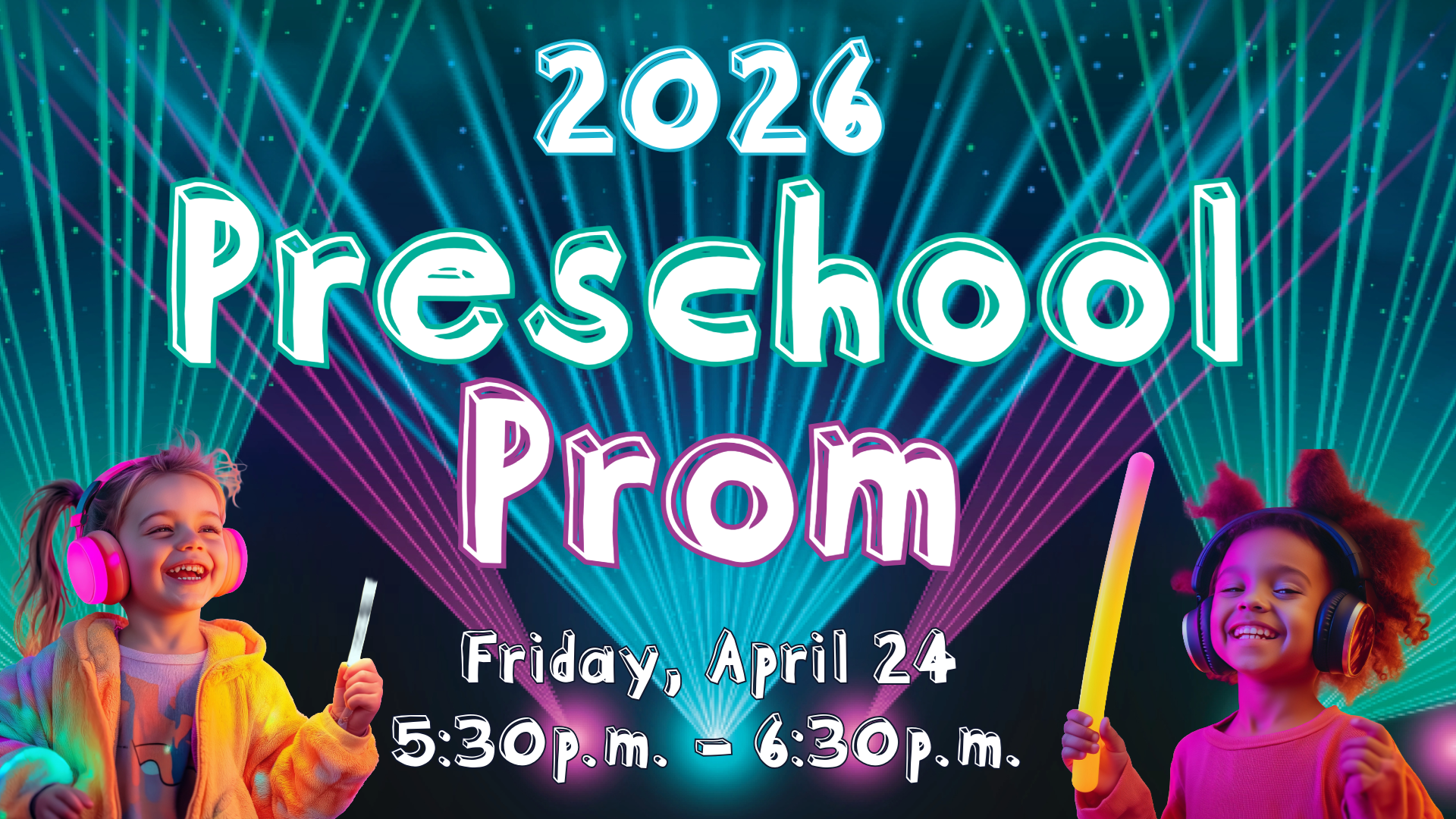 2026 Preschool Prom. Friday, April 24, 5:30 pm - 6:30 pm.